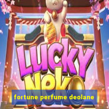 fortune perfume deolane